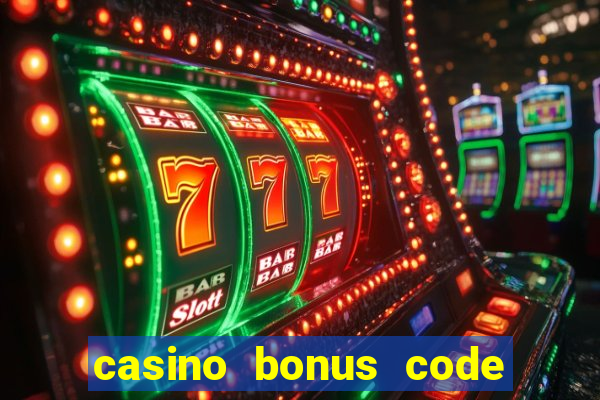 casino bonus code no deposit