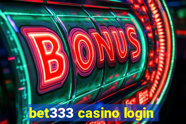 bet333 casino login