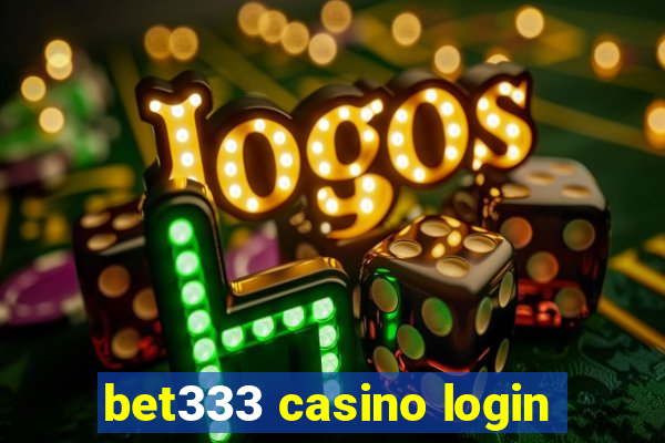 bet333 casino login