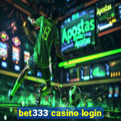 bet333 casino login