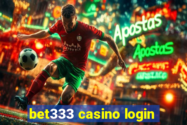 bet333 casino login