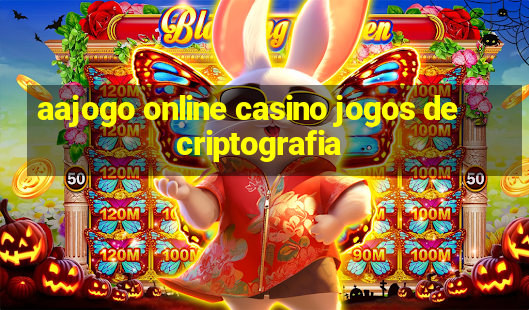 aajogo online casino jogos de criptografia