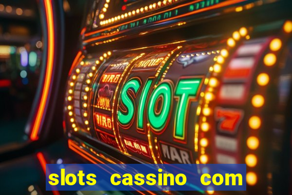 slots cassino com bonus de cadastro