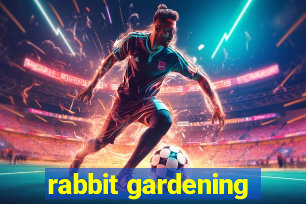 rabbit gardening