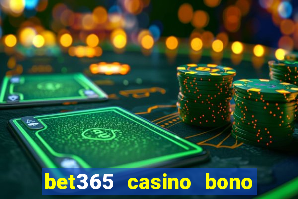 bet365 casino bono sin depósito