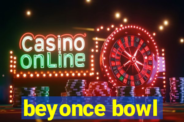 beyonce bowl