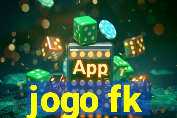 jogo fk