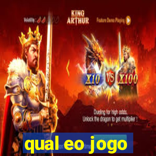 qual eo jogo