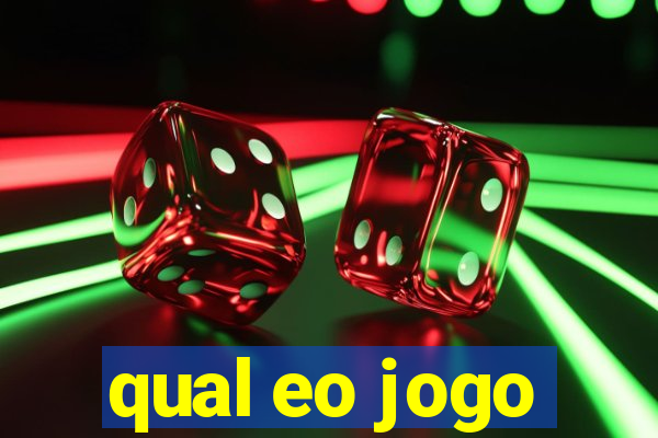 qual eo jogo