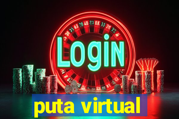 puta virtual