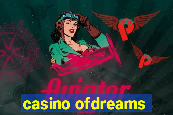 casino ofdreams