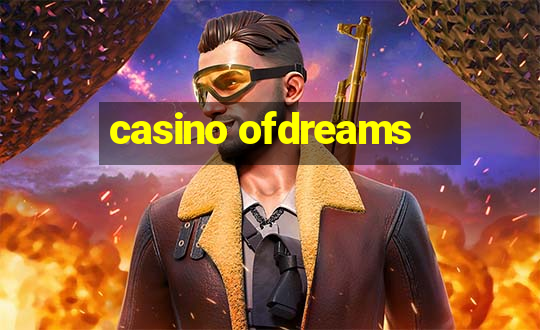 casino ofdreams