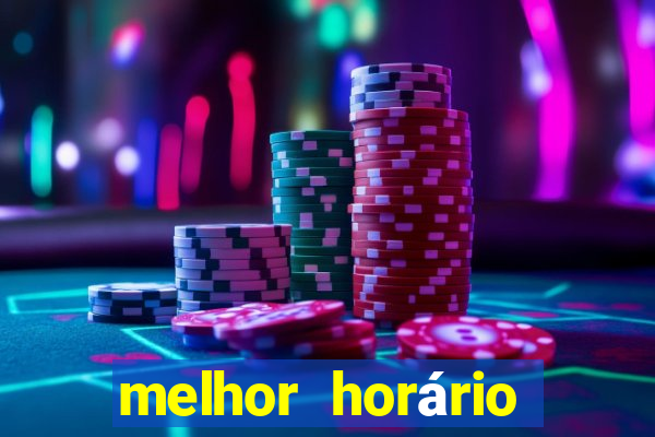 melhor horário para jogar fortune tiger madrugada