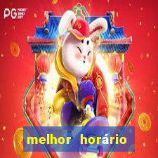 melhor horário para jogar fortune tiger madrugada