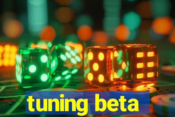 tuning beta