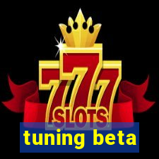 tuning beta