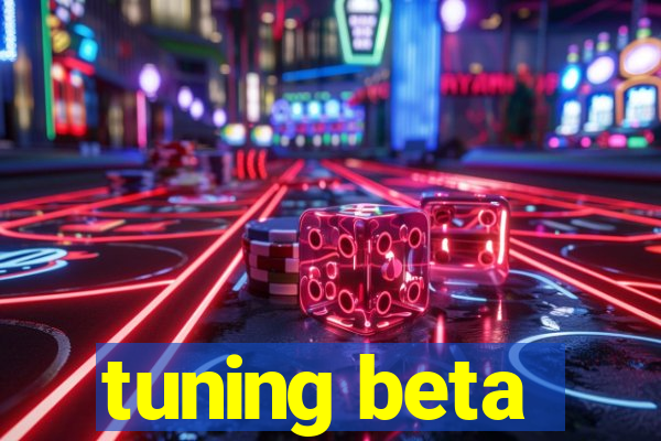 tuning beta