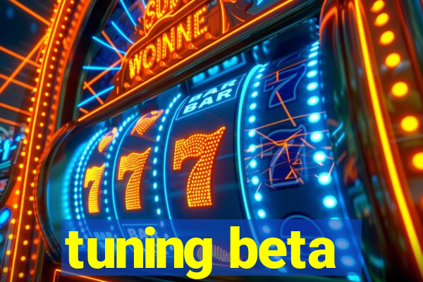 tuning beta