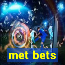 met bets