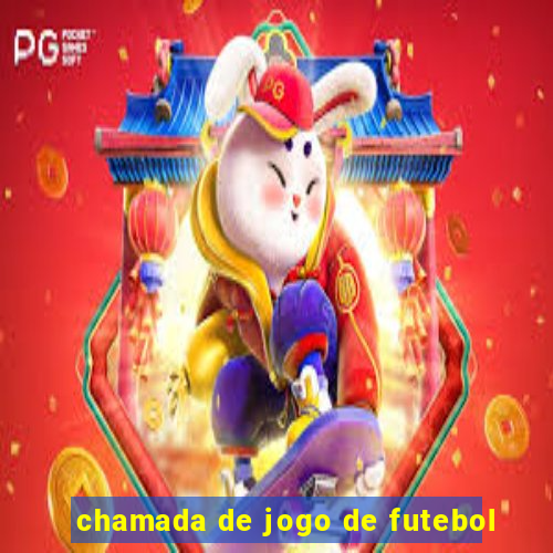 chamada de jogo de futebol