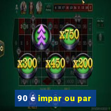 90 é impar ou par