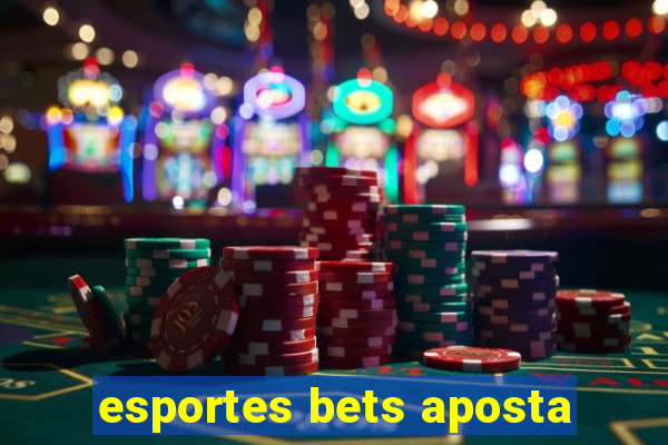 esportes bets aposta