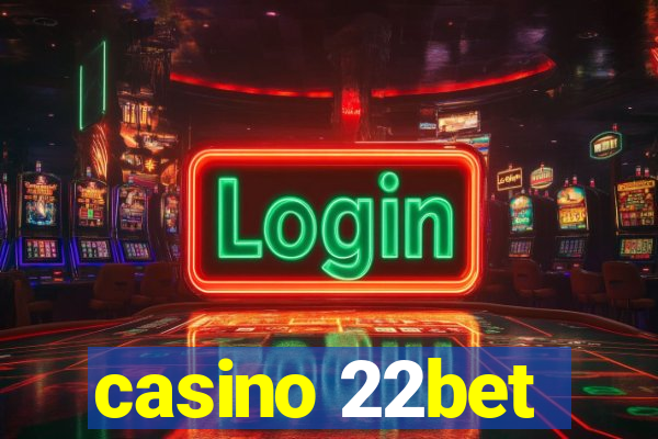 casino 22bet