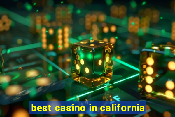 best casino in california