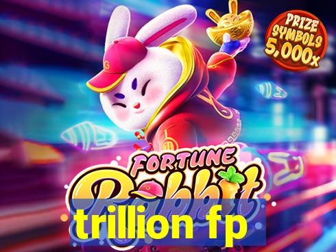 trillion fp