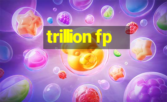 trillion fp