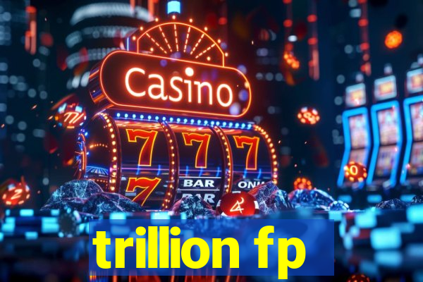 trillion fp