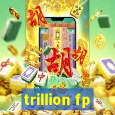 trillion fp