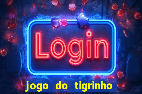 jogo do tigrinho que da 30 reais de bonus