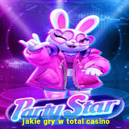 jakie gry w total casino