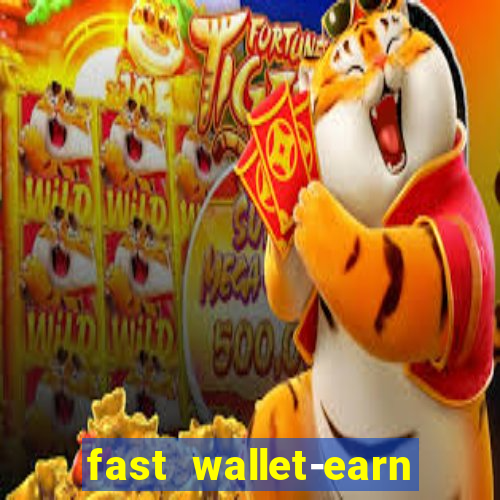 fast wallet-earn money&games maya game