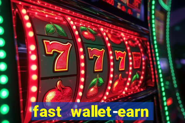 fast wallet-earn money&games maya game