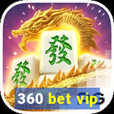 360 bet vip