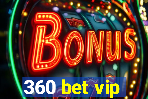 360 bet vip