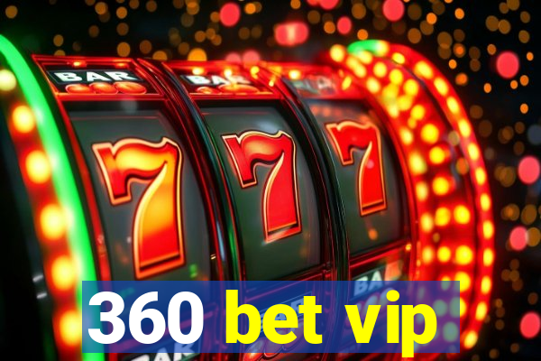 360 bet vip