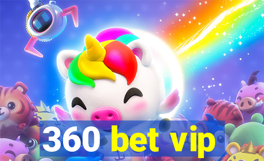 360 bet vip