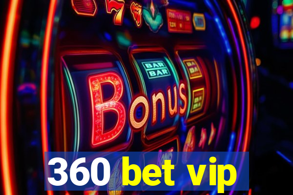 360 bet vip