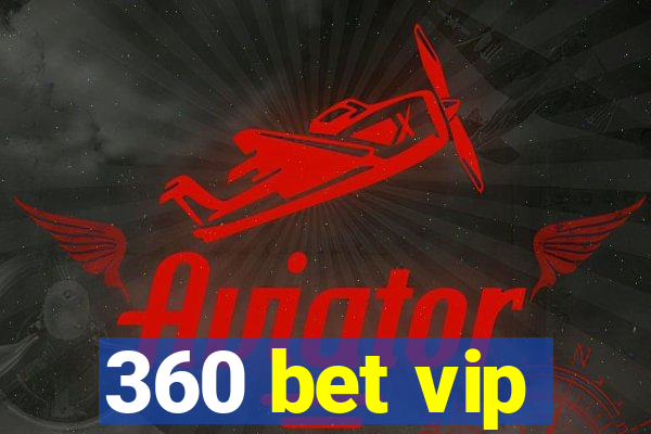 360 bet vip