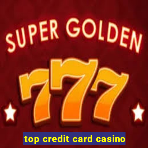 top credit card casino