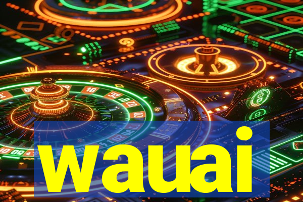 wauai