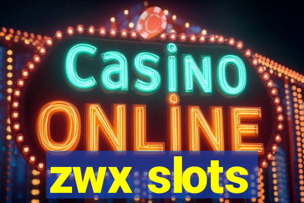 zwx slots