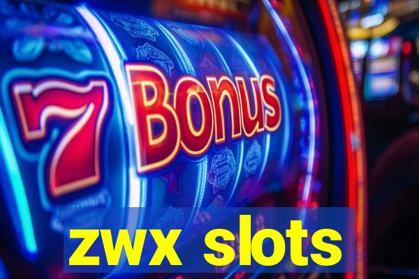 zwx slots