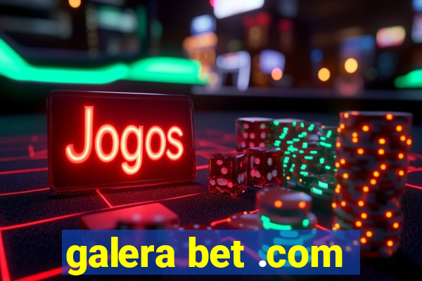 galera bet .com