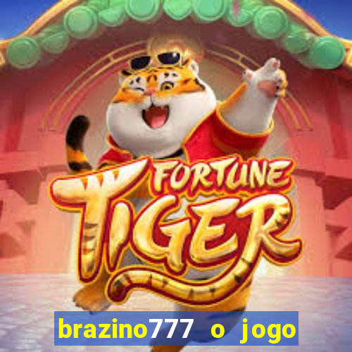 brazino777 o jogo da galera