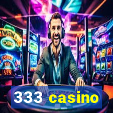 333 casino