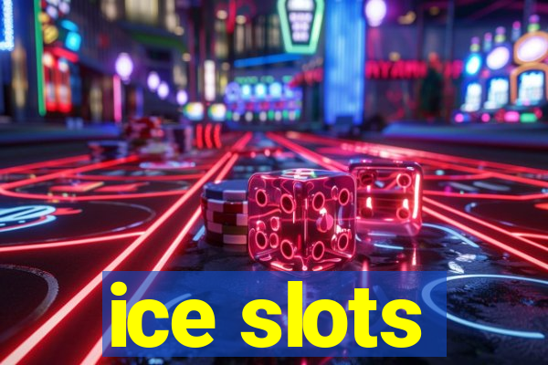 ice slots